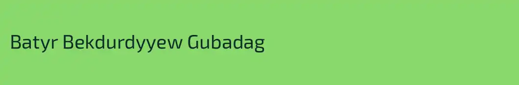 Batyr Bekdurdyyew Gubadag